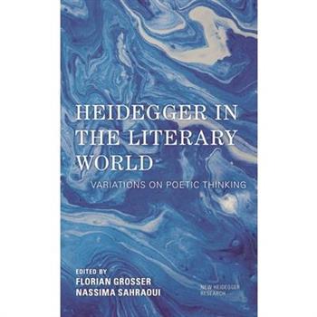 Heidegger in the Literary World