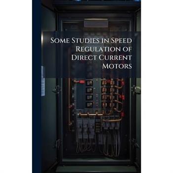 Some Studies in Speed Regulation of Direct Current Motors
