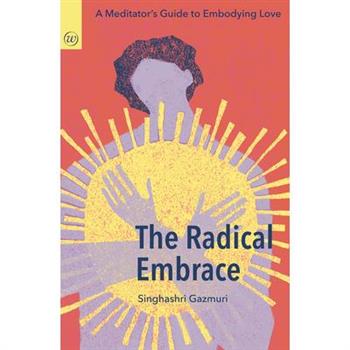 The Radical Embrace