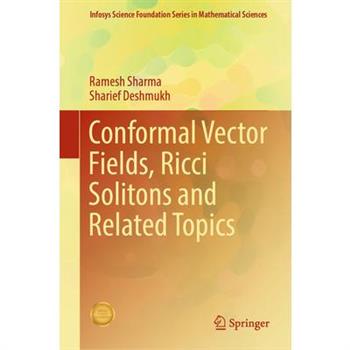 Conformal Vector Fields, Ricci Solitons and Related Topics