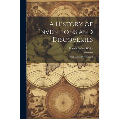 A History of Inventions and Discoveries