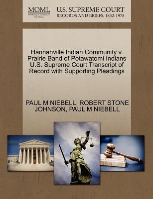 Hannahville Indian Community V. Prairie Band of Potawatomi Indians U.S. Supreme Court Transcript of Record with Supporting Pleadings