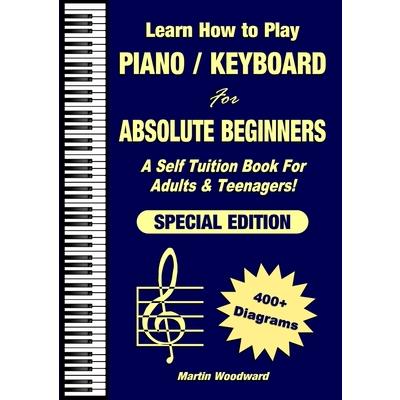Learn How to Play Piano / Keyboard For Absolute Beginners Learn How to Play Piano / Keyboard For Absolute Beginners