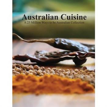 Australian Cuisine - A 25 Million Ways to be Australian Collection(Softcover)