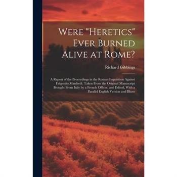 Were "Heretics" Ever Burned Alive at Rome?