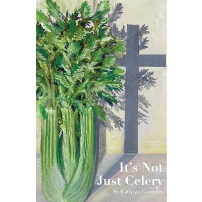 It's Not Just Celery