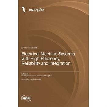 Electrical Machine Systems with High Efficiency, Reliability and Integration