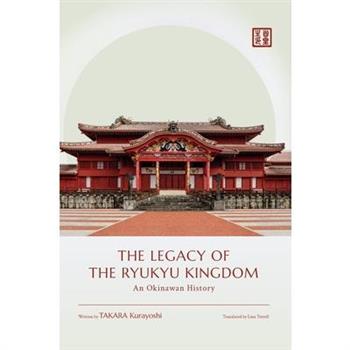 The Legacy of the Ryukyu Kingdom