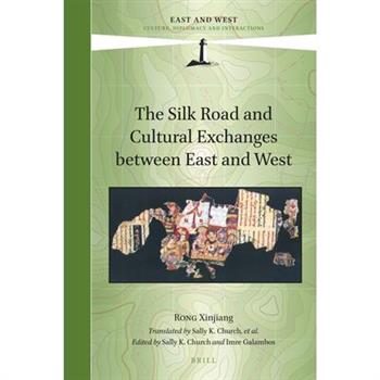 The Silk Road and Cultural Exchanges Between East and West