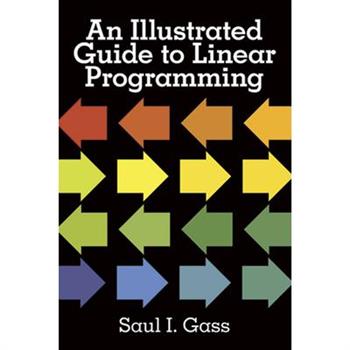 An Illustrated Guide to Linear Programming