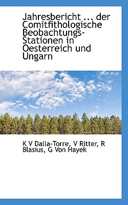 Jahresbericht ... Der Comitfithologische Beobachtungs-Stationen in Oesterreich Und Ungarn