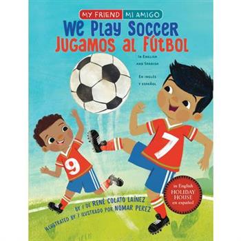 We Play Soccer / Jugamos Al F繳tbol