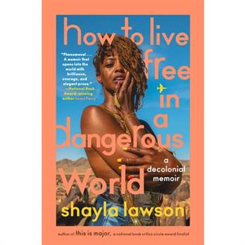 How to Live Free in a Dangerous World How to Live Free in a Dangerous World