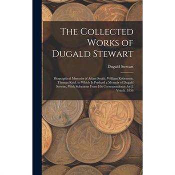 The Collected Works of Dugald Stewart