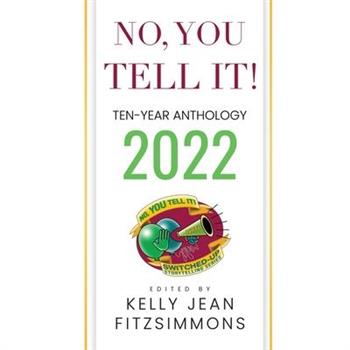 No, YOU Tell It! Ten-Year Anthology 2022
