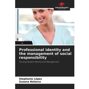 Professional identity and the management of social responsibility