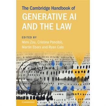 The Cambridge Handbook of Generative AI and the Law