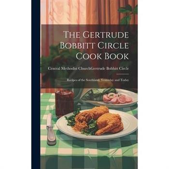 The Gertrude Bobbitt Circle Cook Book