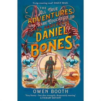 The All True Adventures (and Rare Education) of the Daredevil Daniel Bones