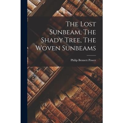 The Lost Sunbeam, The Shady Tree, The Woven Sunbeams
