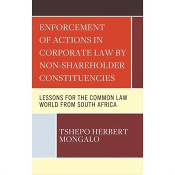 Enforcement of Actions in Corporate Law by Non-Shareholder Constituencies