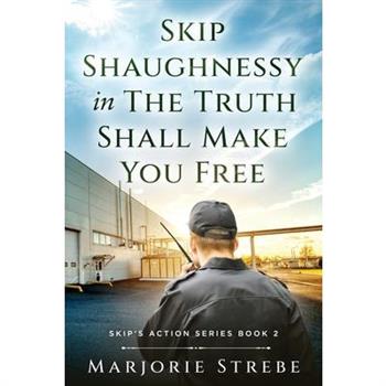 Skip Shaughnessy in The Truth Shall Make You Free