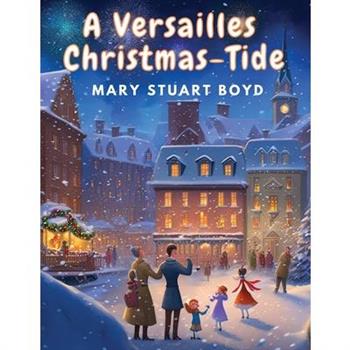 A Versailles Christmas-Tide