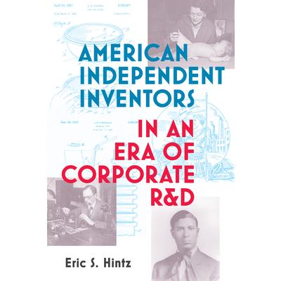 American Independent Inventors in an Era of Corporate R&d