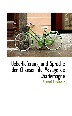 Ueberlieferung Und Sprache Der Chanson Du Voyage de Charlemagne