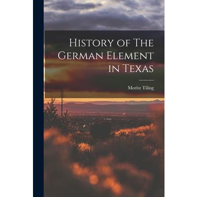 History of The German Element in Texas