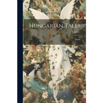 Hungarian Tales; Volume 1