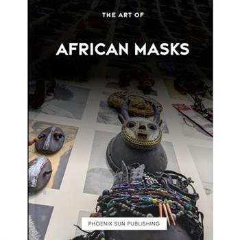 The Art Of African Masks