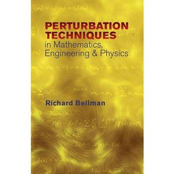 Perturbation Techniques in Mathematics, Engineering & Physics