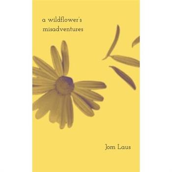 The wildflower's misadventures