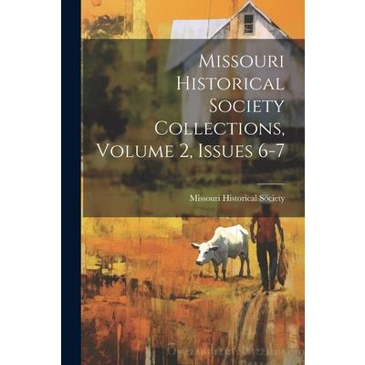 Missouri Historical Society Collections, Volume 2, Issues 6-7