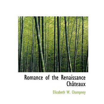 Romance of the Renaissance Ch Teaux