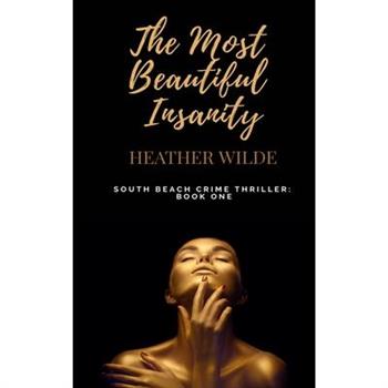The Most Beautiful Insanity