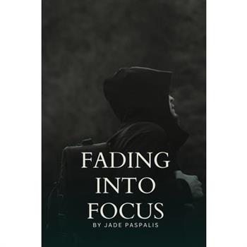 Fading into Focus