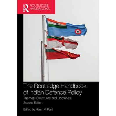 The Routledge Handbook of Indian Defence Policy