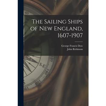 The Sailing Ships of New England, 1607-1907