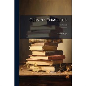 Oeuvres Completes Volume 2