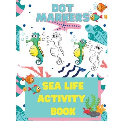 Dot Markers Sea Life Activity Book for Kids