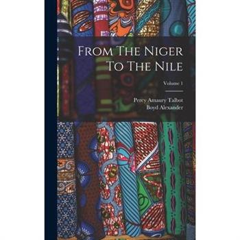 From The Niger To The Nile; Volume 1