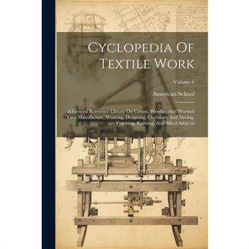 Cyclopedia Of Textile Work