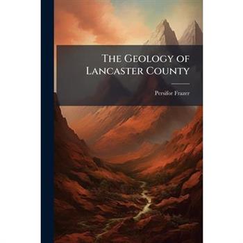 The Geology of Lancaster County