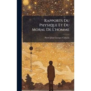 Rapports Du Physique Et Du Moral De L’homme