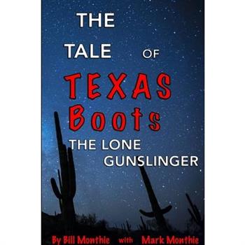 The Tale of Texas Boots, the Lone Gunslinger