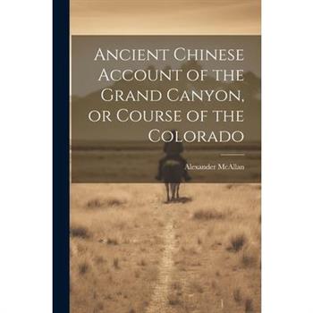 Ancient Chinese Account of the Grand Canyon, or Course of the Colorado