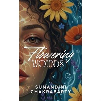 Flowering Wounds