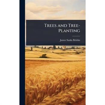Trees and Tree-Planting